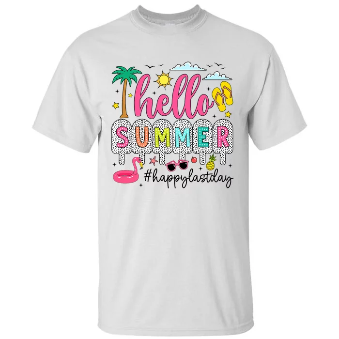 Happy Last Day Of School Teacher Student Hello Summer Tall T-Shirt