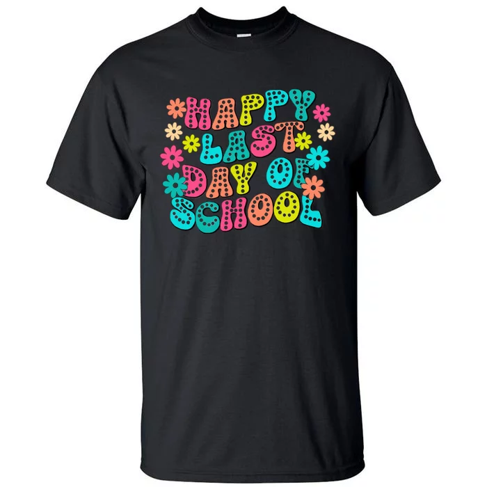 Happy Last Day Of School Tall T-Shirt