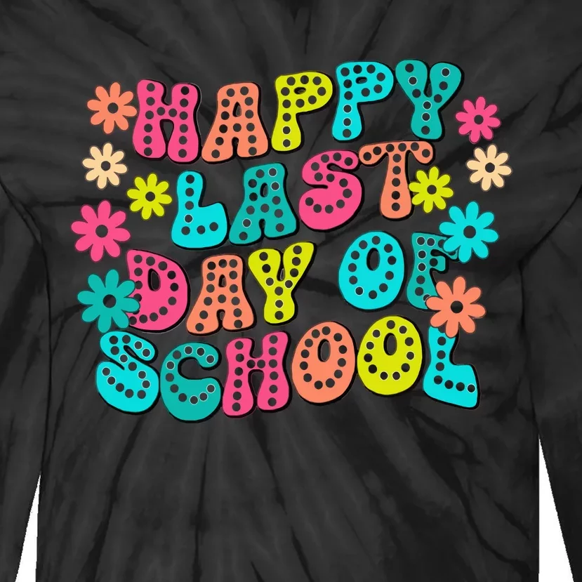 Happy Last Day Of School Tie-Dye Long Sleeve Shirt