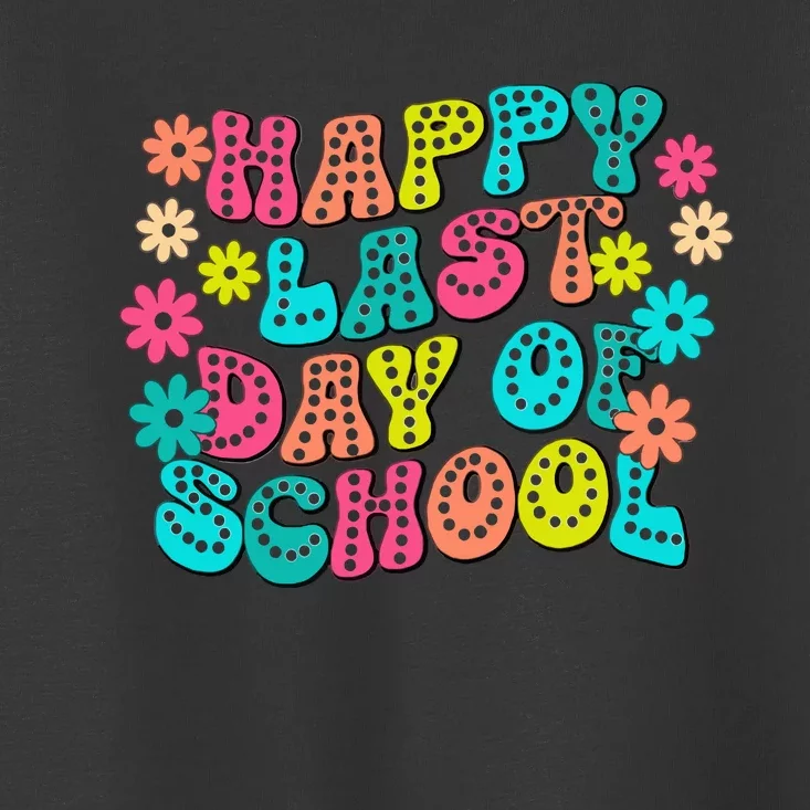 Happy Last Day Of School Toddler T-Shirt