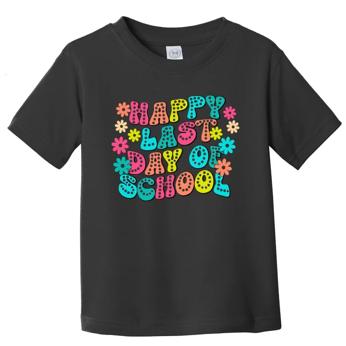 Happy Last Day Of School Toddler T-Shirt