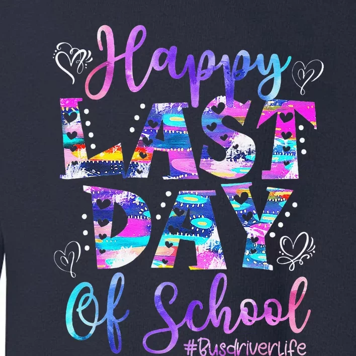 Happy Last Day Of School Bus Driver Life Summer Funny Toddler Sweatshirt