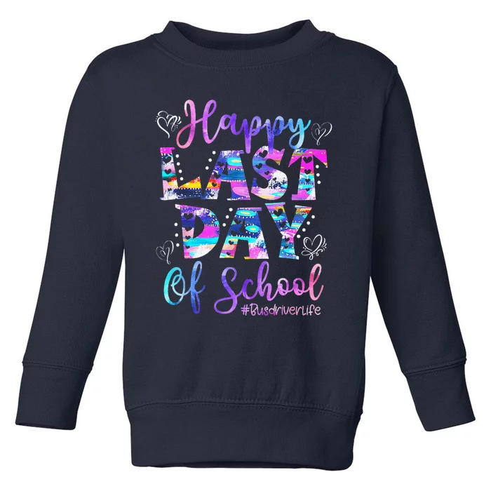 Happy Last Day Of School Bus Driver Life Summer Funny Toddler Sweatshirt