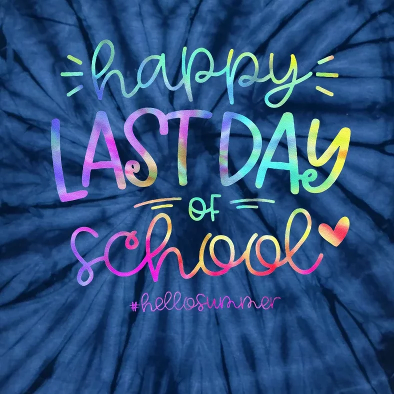 Happy Last Day Of School Hello Summer Students And Teachers Tie-Dye T-Shirt