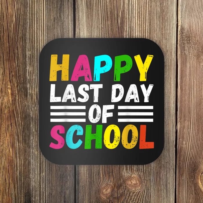 Happy Last Day Of School Teacher Student GraduationSchool Coaster