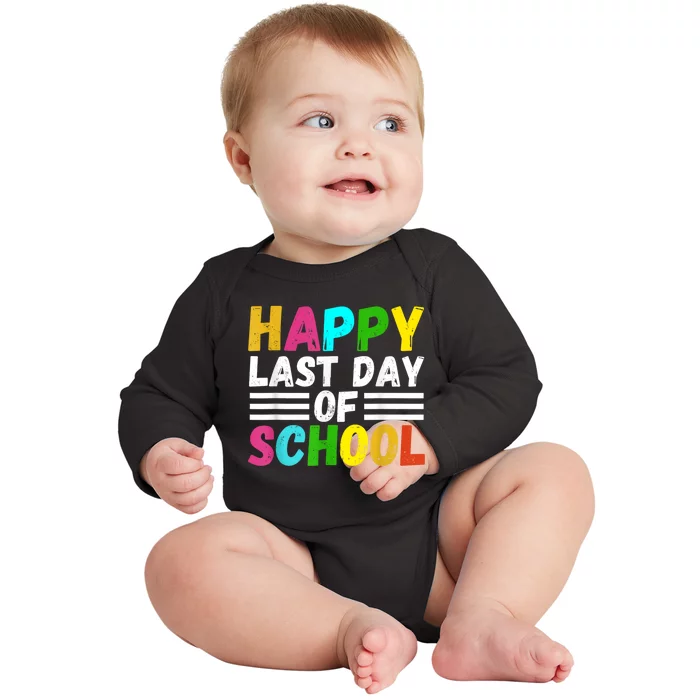 Happy Last Day Of School Teacher Student GraduationSchool Baby Long Sleeve Bodysuit