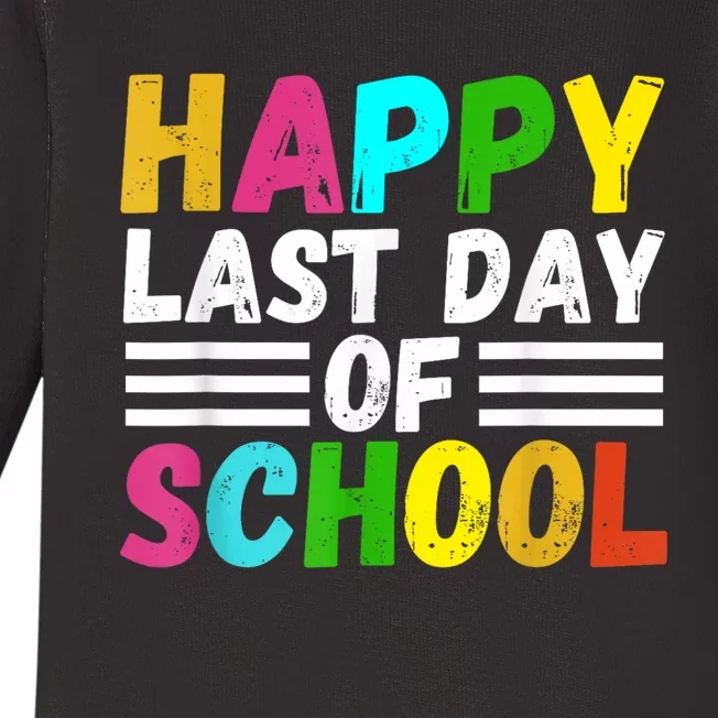 Happy Last Day Of School Teacher Student GraduationSchool Baby Long Sleeve Bodysuit