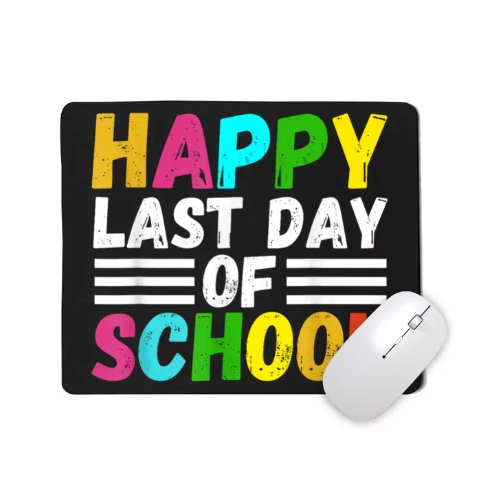 Happy Last Day Of School Teacher Student GraduationSchool Mousepad