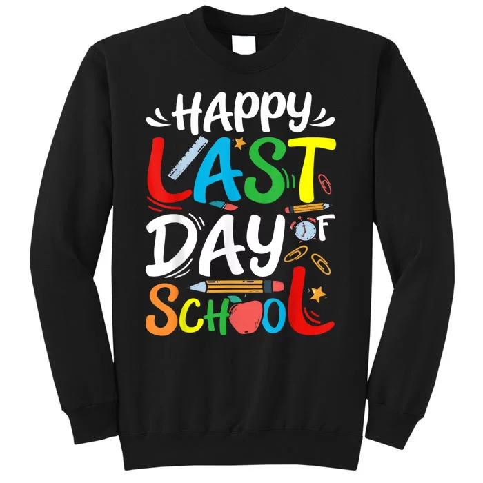 Happy Last Day Of School Teacher Student Graduation Summer Tall Sweatshirt