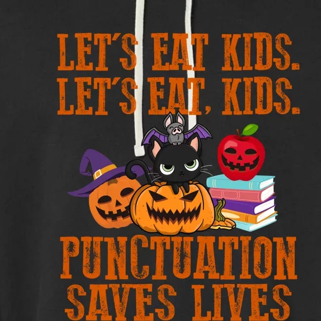 Halloween Let's Eat Kids Punctuation Saves Lives Funny Great Gift Garment-Dyed Fleece Hoodie