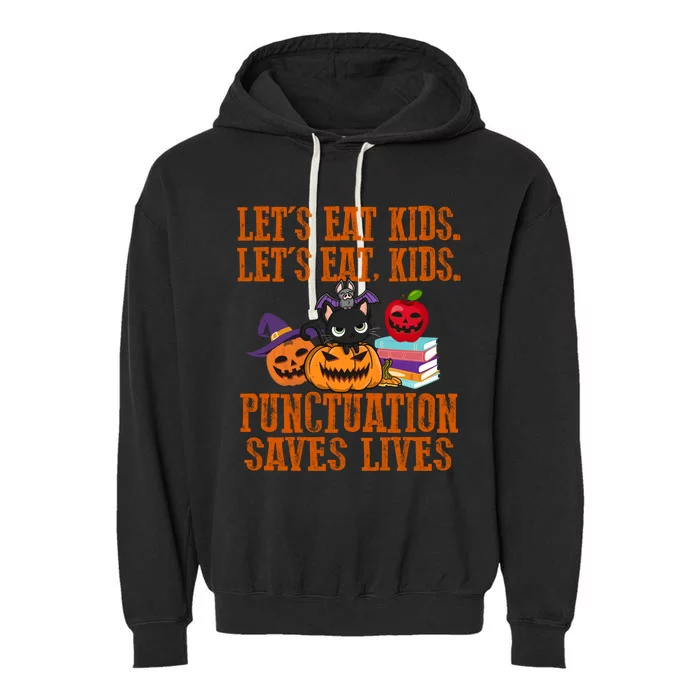 Halloween Let's Eat Kids Punctuation Saves Lives Funny Great Gift Garment-Dyed Fleece Hoodie