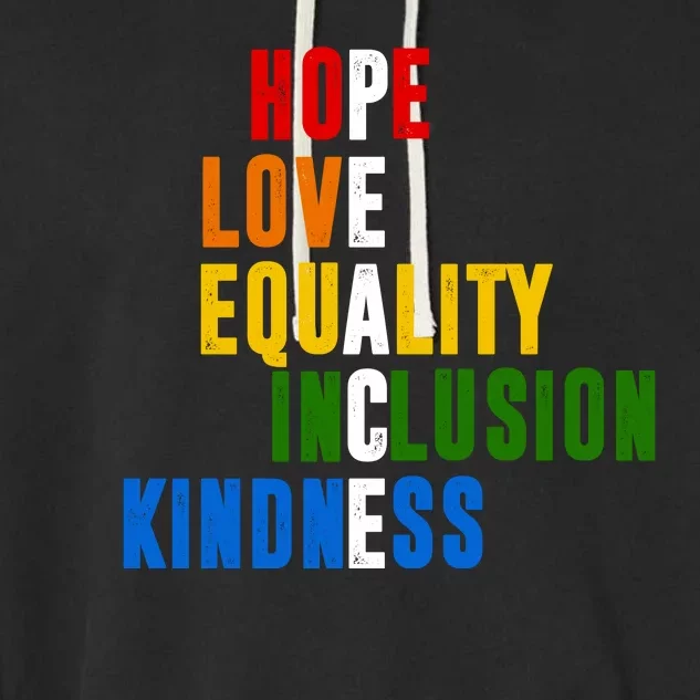 Hope Love Equality Inclusion Kindness Peace Quote Garment-Dyed Fleece Hoodie