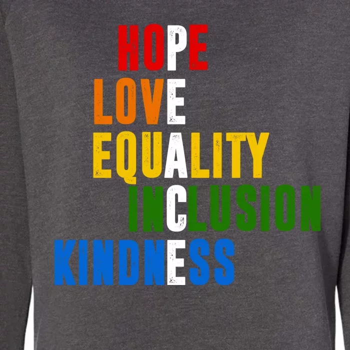 Hope Love Equality Inclusion Kindness Peace Quote Womens California Wash Sweatshirt