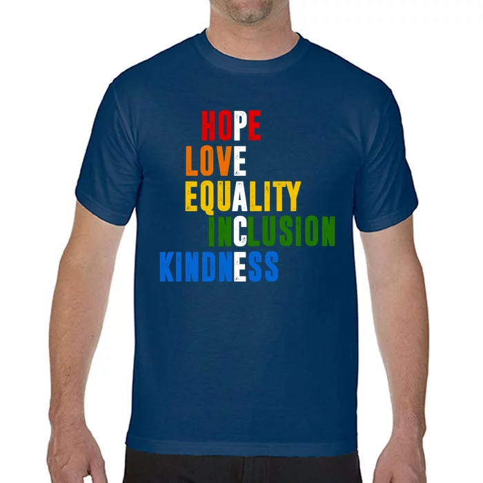 Hope Love Equality Inclusion Kindness Peace Quote Comfort Colors T-Shirt