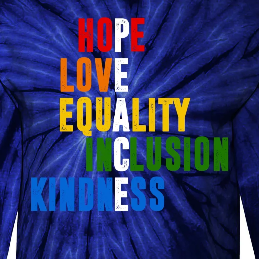 Hope Love Equality Inclusion Kindness Peace Quote Tie-Dye Long Sleeve Shirt