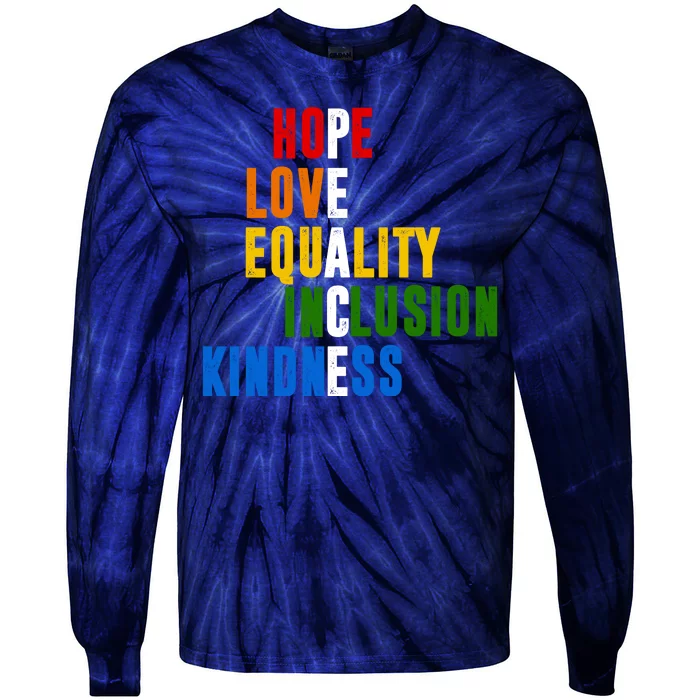 Hope Love Equality Inclusion Kindness Peace Quote Tie-Dye Long Sleeve Shirt