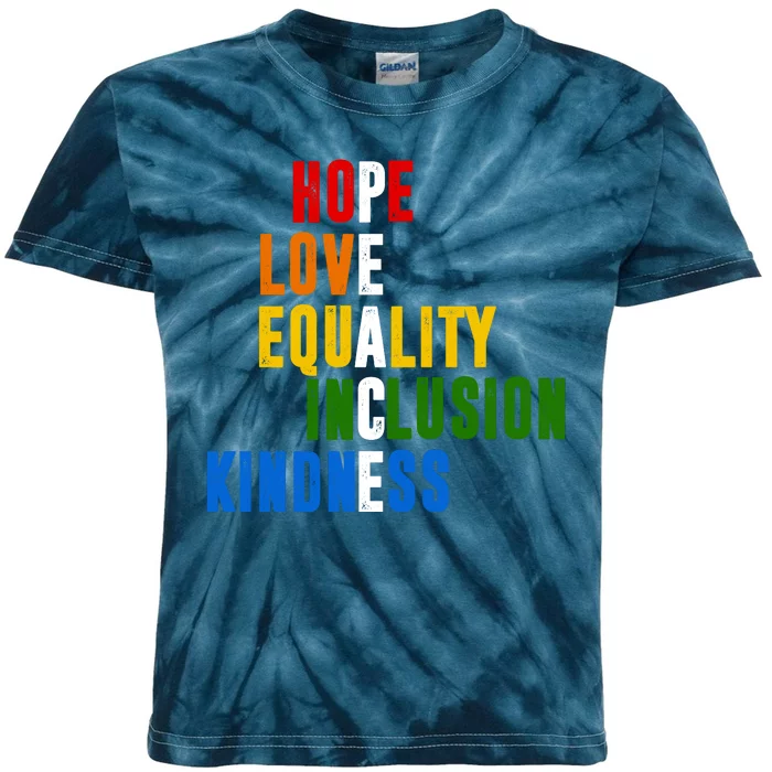 Hope Love Equality Inclusion Kindness Peace Quote Kids Tie-Dye T-Shirt