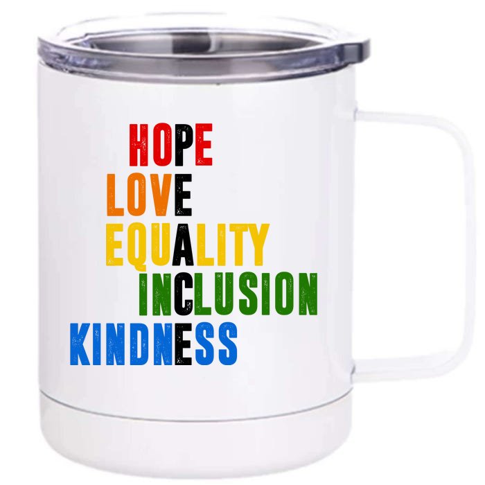 Hope Love Equality Inclusion Kindness Peace Quote Front & Back 12oz Stainless Steel Tumbler Cup