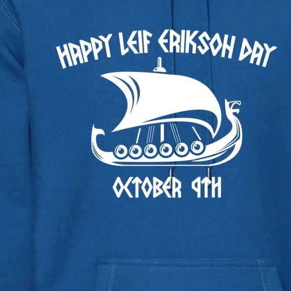 Happy Leif Erikson Day Vikings October 9th Celebration Cool Gift Premium Hoodie