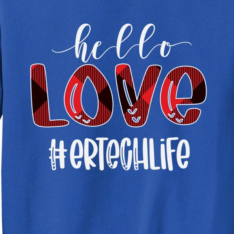 Hello Love Er Tech Life Buffalo Awesome Valentines Gift Idea Cool Gift Tall Sweatshirt