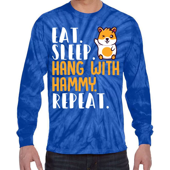 Hamster Lover Eat Sleep Hang With Hammy Repeat Hamster Gift Tie-Dye Long Sleeve Shirt