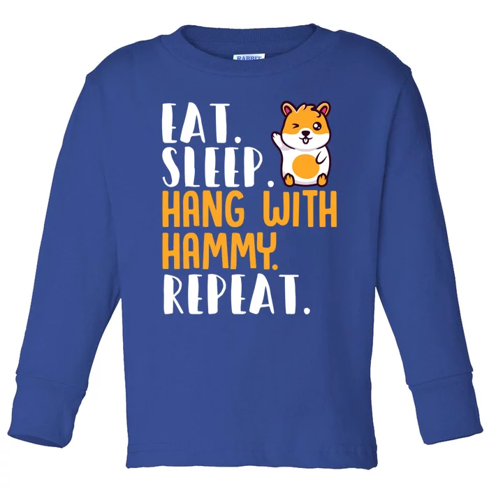 Hamster Lover Eat Sleep Hang With Hammy Repeat Hamster Gift Toddler Long Sleeve Shirt