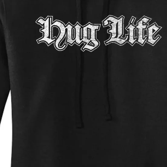 Hug Life Funny Gift Idea Women's Pullover Hoodie