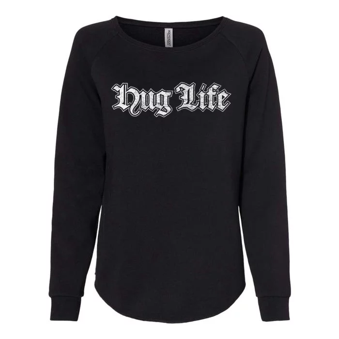 Hug Life Funny Gift Idea Womens California Wash Sweatshirt