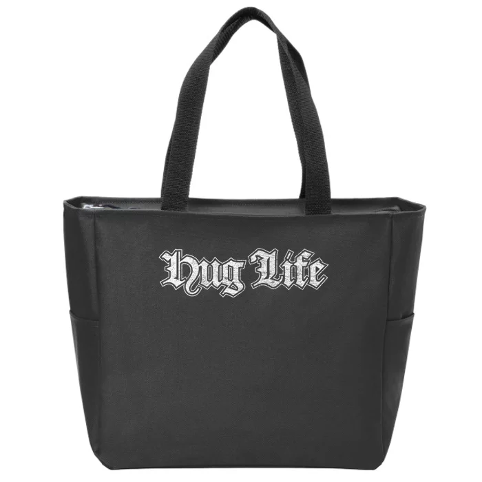 Hug Life Funny Gift Idea Zip Tote Bag