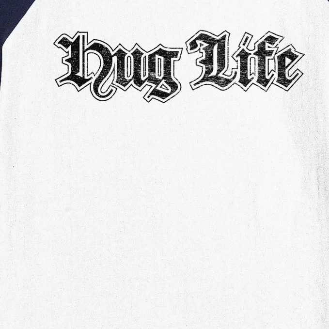 Hug Life Funny Gift Idea Baseball Sleeve Shirt