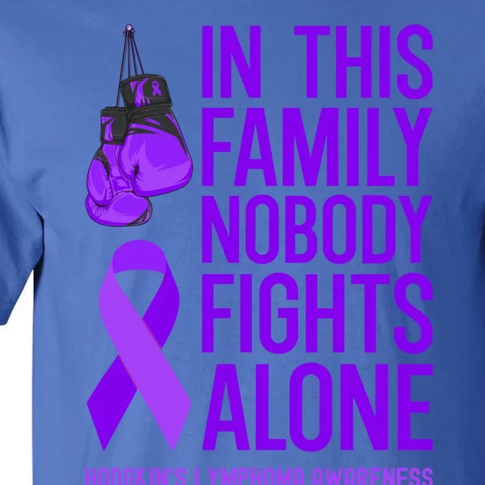 Hodgkins Lymphoma Family Matching Nobody Fights Alone Gift Tall T-Shirt