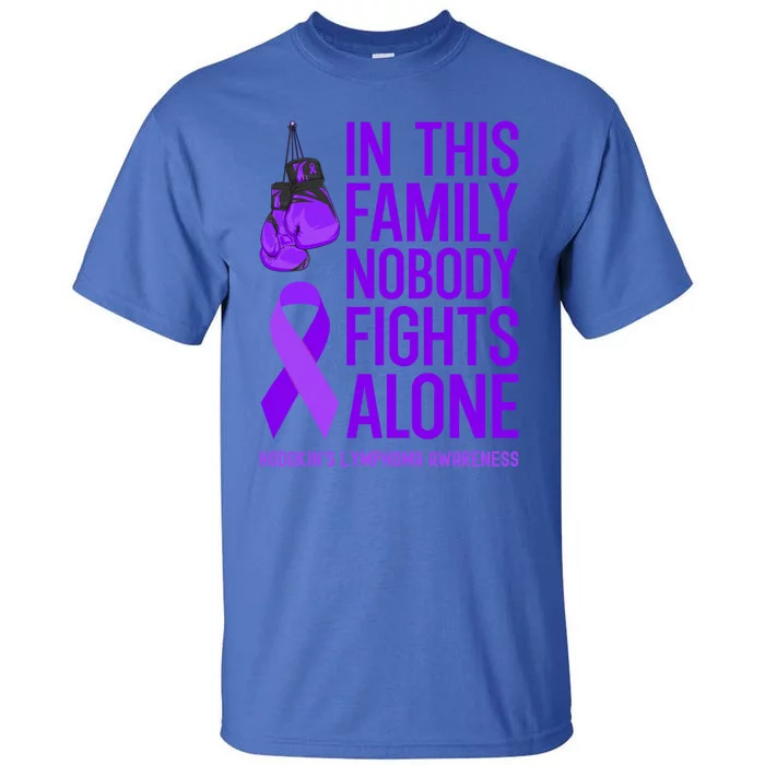 Hodgkins Lymphoma Family Matching Nobody Fights Alone Gift Tall T-Shirt