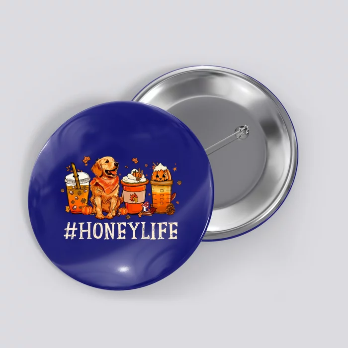 Honey Life Fall Coffee Thanksgiving Pumpkin Autumn Dog Lover Gift Button