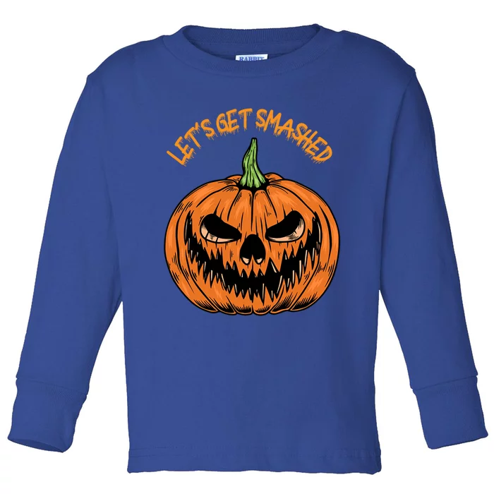 Halloween Lets Get Smashed Graphic Great Gift Toddler Long Sleeve Shirt