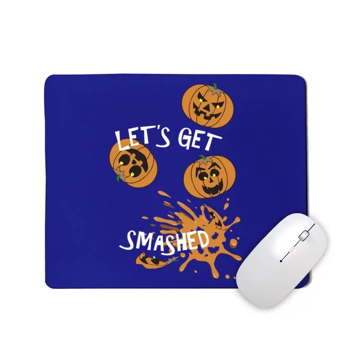 Halloween LetS Get Smashed Cool Gift Mousepad