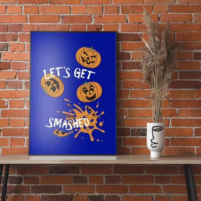 Halloween LetS Get Smashed Cool Gift Poster