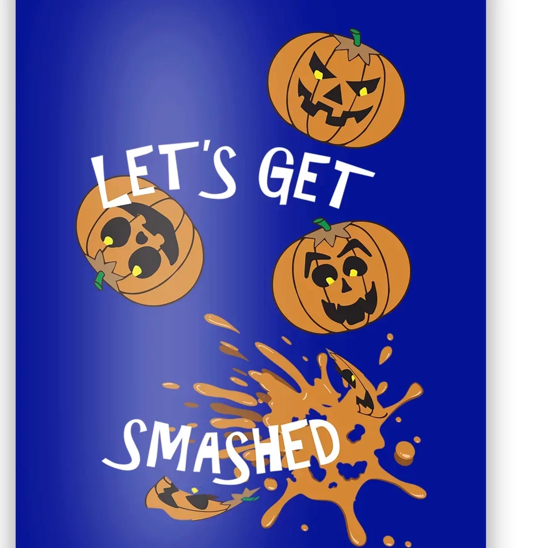 Halloween LetS Get Smashed Cool Gift Poster