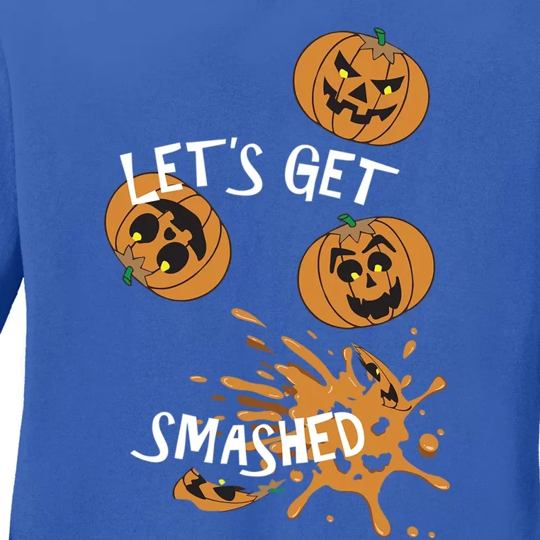 Halloween LetS Get Smashed Cool Gift Ladies Long Sleeve Shirt