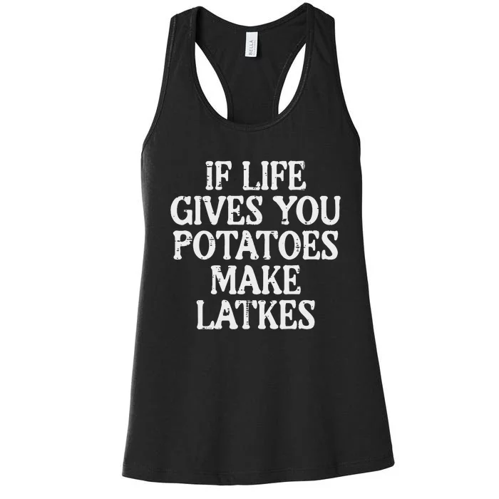 Hanukkah Life Gives Potatoes Make Latkes Chanukah Women's Racerback Tank