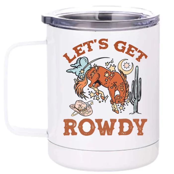 Howdy LetS Get Rowdy Cowgirl Bachelorette Bride Party South Front & Back 12oz Stainless Steel Tumbler Cup