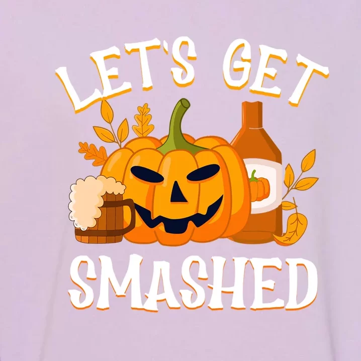 Halloween LetS Get Smashed Gift Garment-Dyed Sweatshirt