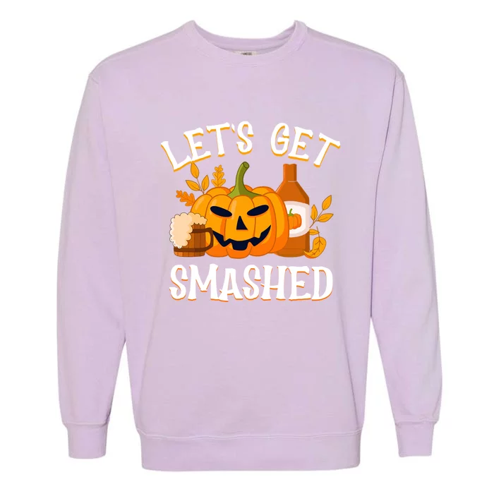 Halloween LetS Get Smashed Gift Garment-Dyed Sweatshirt