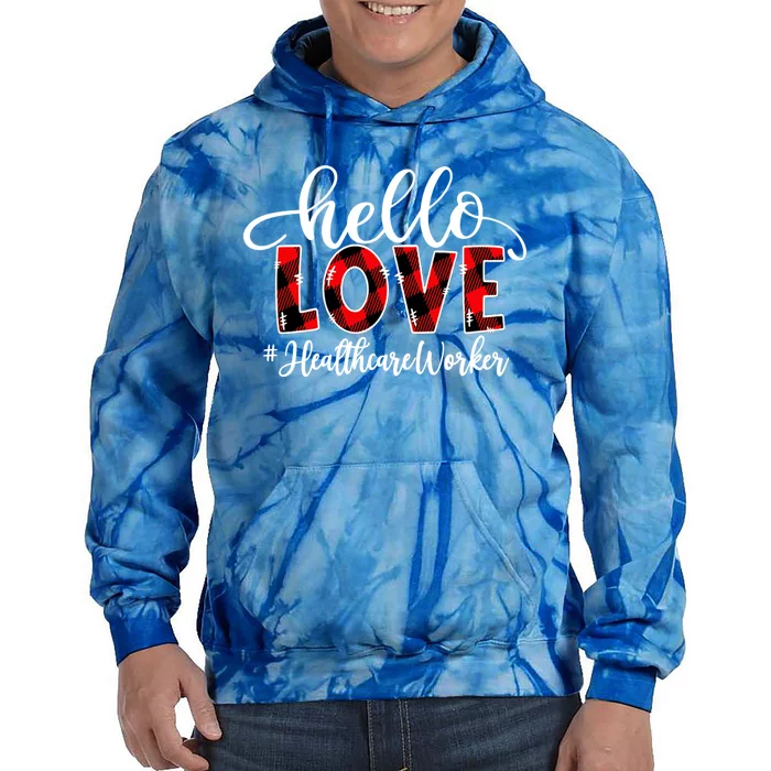 Hello Love Healthcare Worker Flannel Valentine's Day Meaningful Gift Tie Dye Hoodie