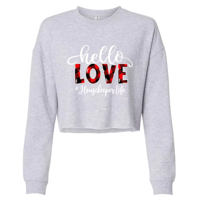 Hello Love Housekeeper Flannel Valentine's Day Great Gift Cropped Pullover Crew