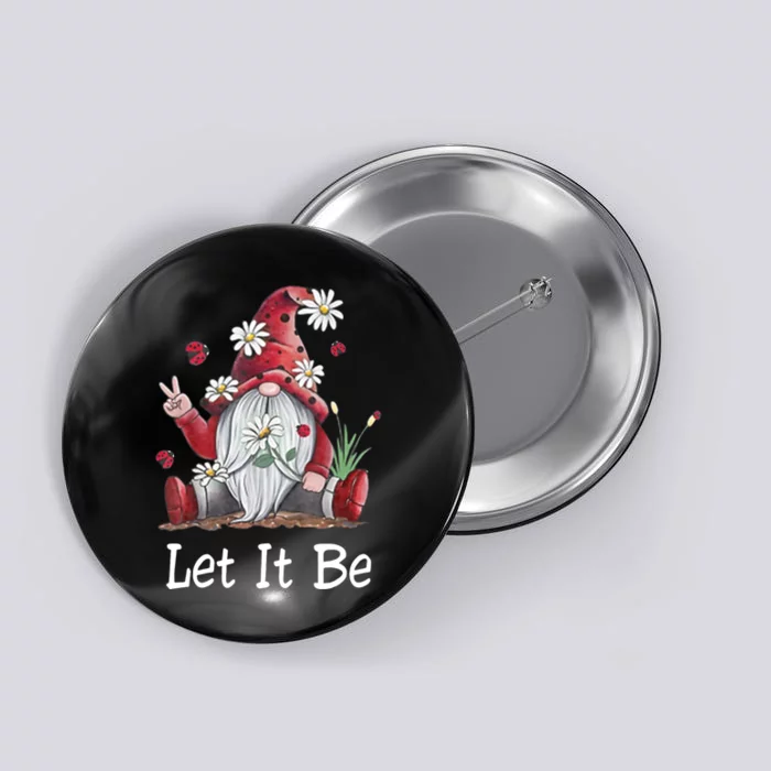 Hippie Let It Be Gnome Button