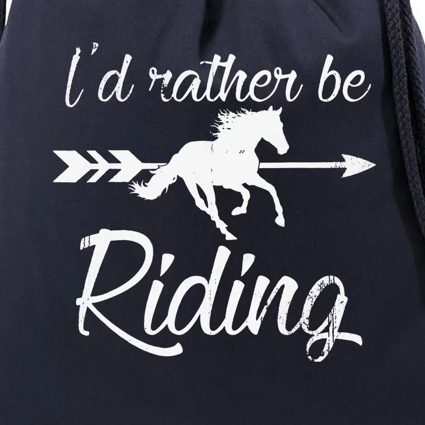 Horse Lover I'd Rather Be Riding Horse Drawstring Bag