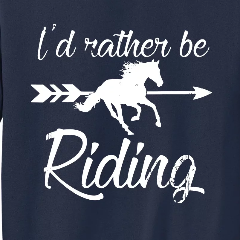 Horse Lover Id Rather Be Riding Horse Sweatshirt