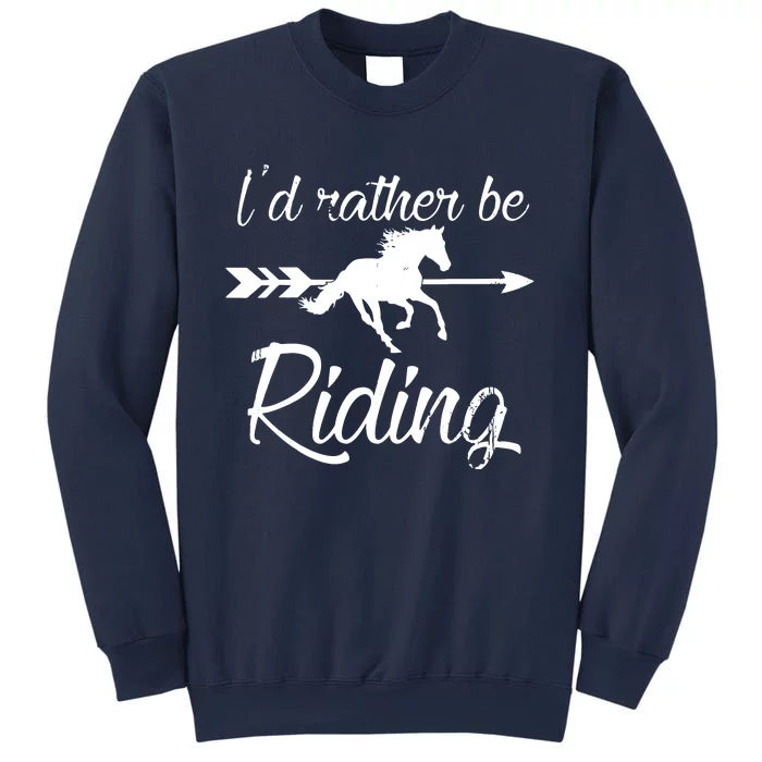 Horse Lover Id Rather Be Riding Horse Sweatshirt