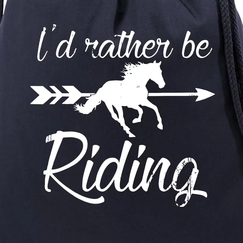 Horse Lover Id Rather Be Riding Horse Drawstring Bag