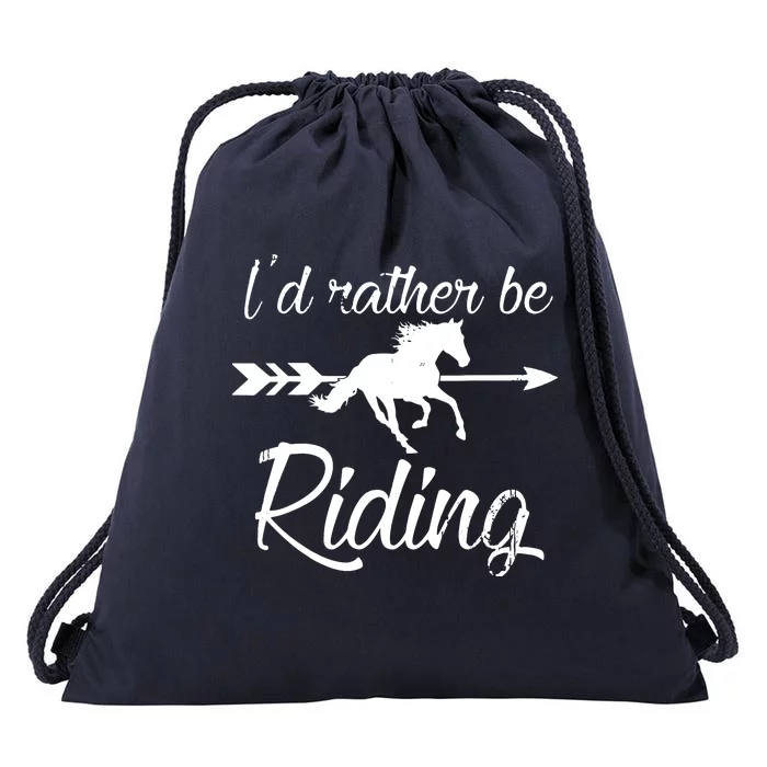 Horse Lover Id Rather Be Riding Horse Drawstring Bag